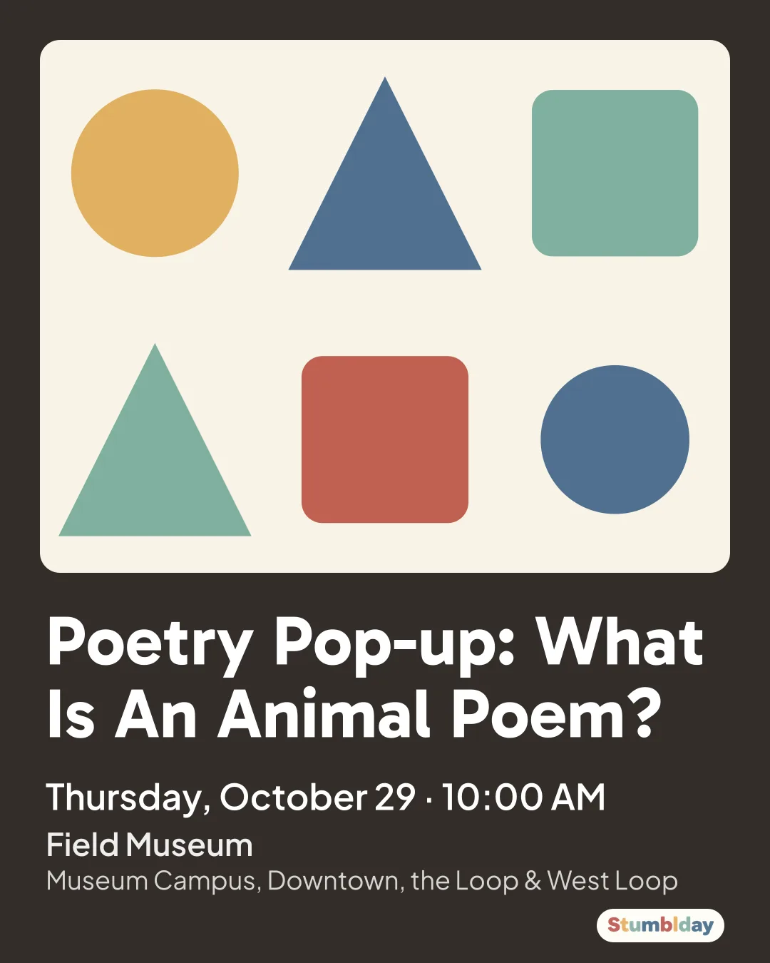 Flyer for Poetry Pop-up: What Is An Animal Poem?: Thursday, October 29 · 10:00 AM at Field Museum