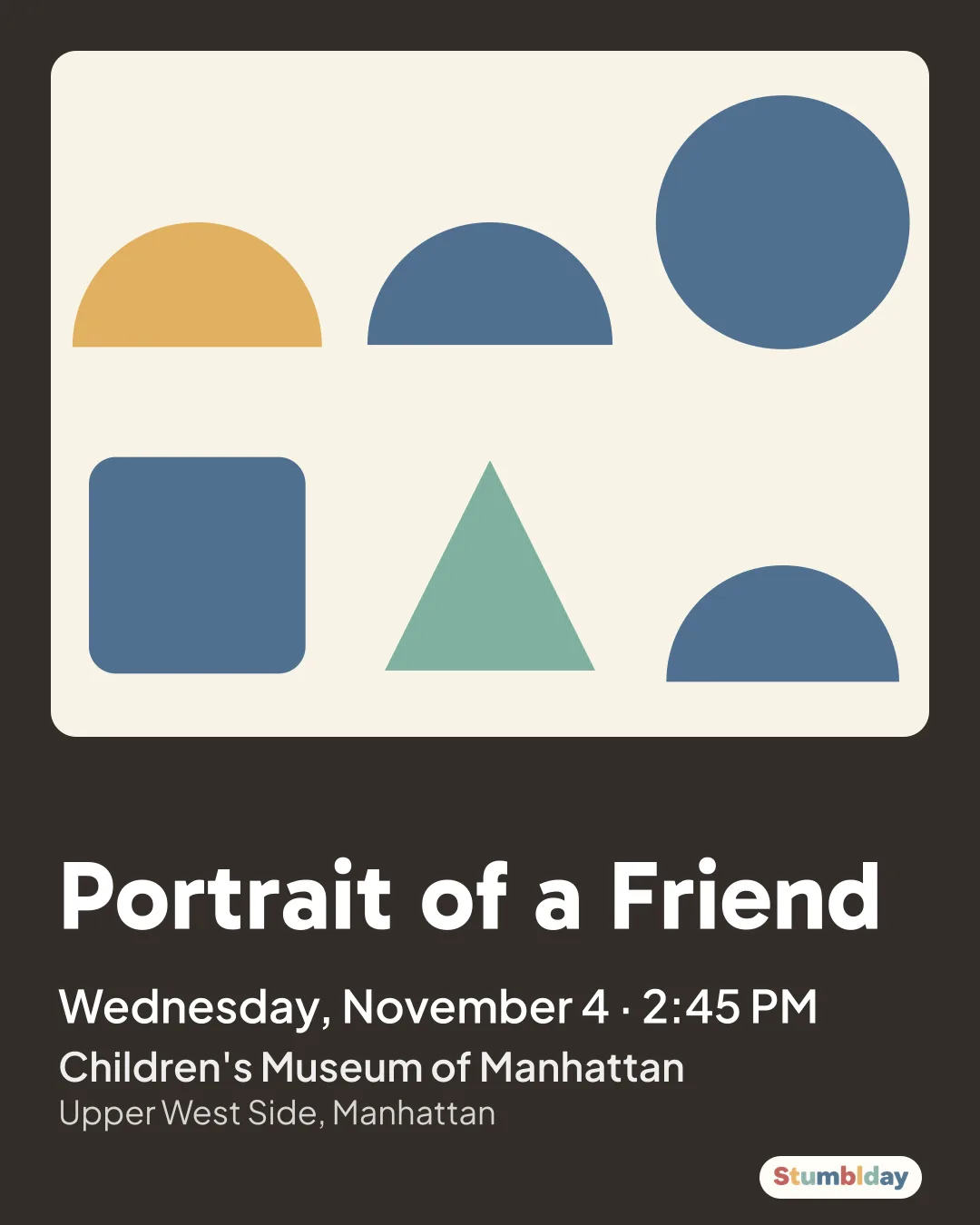Flyer for Portrait of a Friend: Wednesday, November 4 · 2:45 PM at Children's Museum of Manhattan