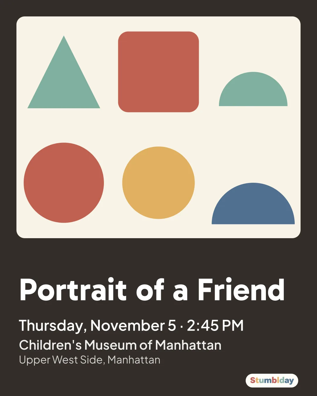 Flyer for Portrait of a Friend: Thursday, November 5 · 2:45 PM at Children's Museum of Manhattan