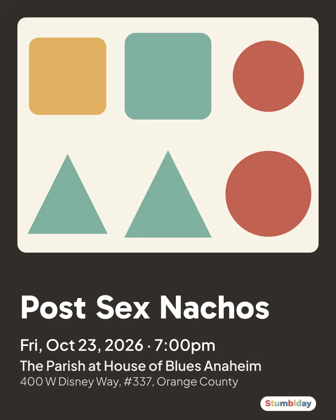 Flyer for Post Sex Nachos: Fri, Oct 23, 2026 · 7:00pm at The Parish at House of Blues Anaheim