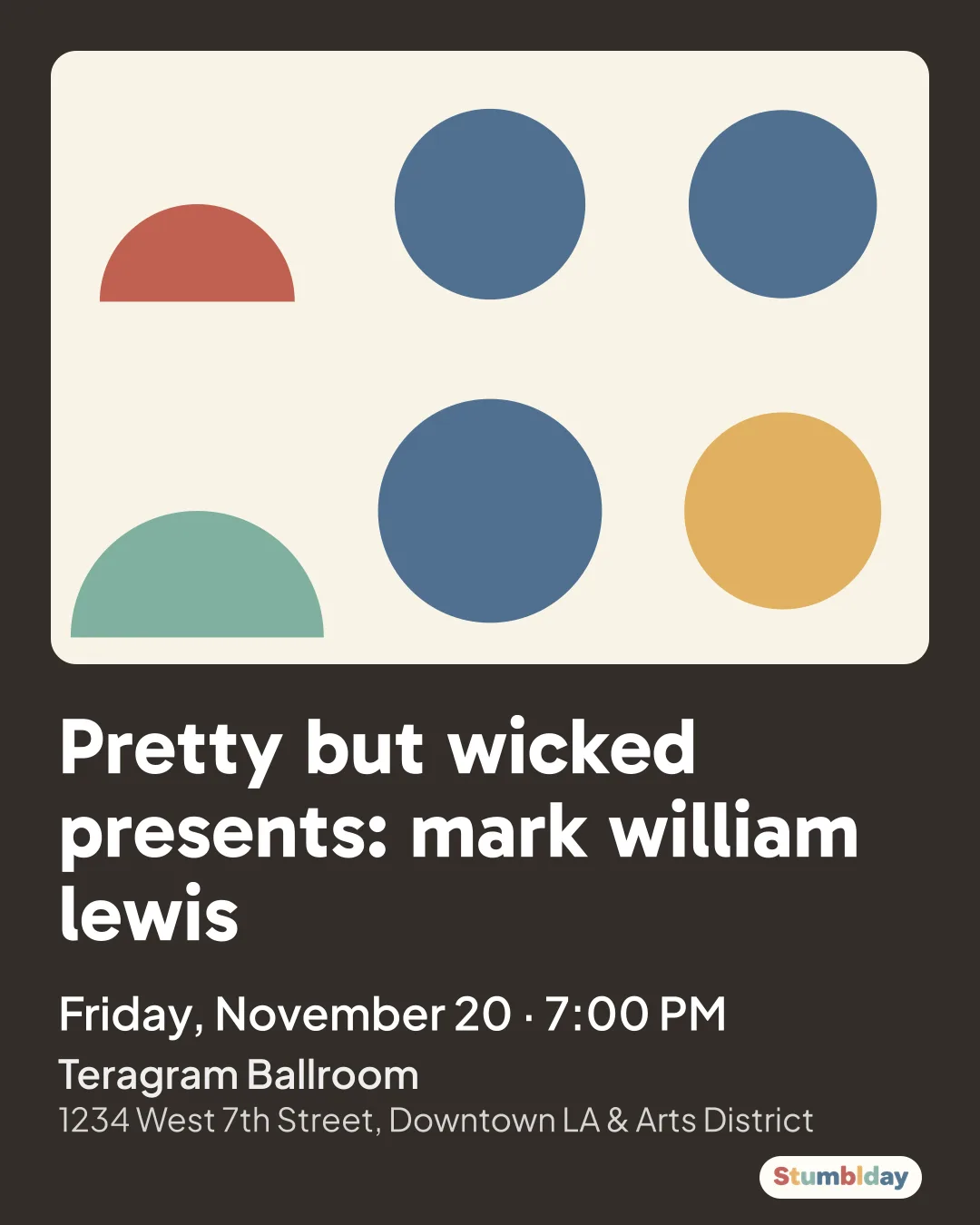 Flyer for Pretty but wicked presents: mark william lewis: Friday, November 20 ¡ 7:00 PM at Teragram Ballroom