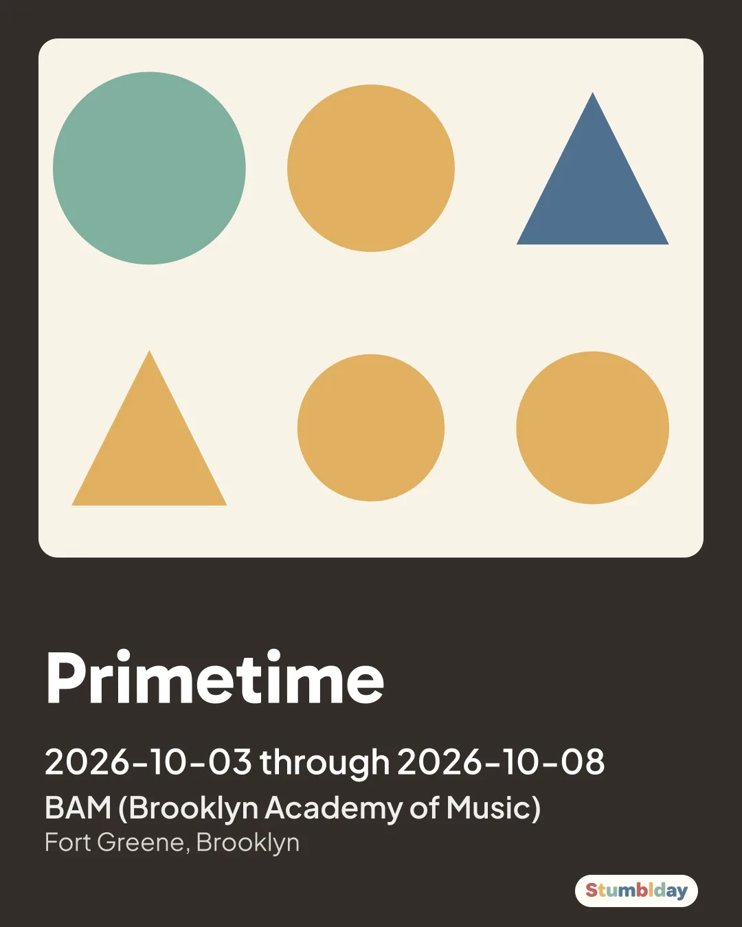 Flyer for Primetime: 2026-10-03 through 2026-10-08 at BAM (Brooklyn Academy of Music)