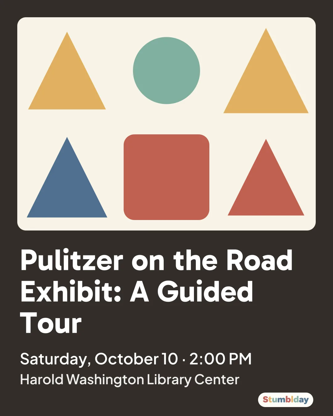 Flyer for Pulitzer on the Road Exhibit: A Guided Tour: Saturday, October 10 · 2:00 PM at Harold Washington Library Center