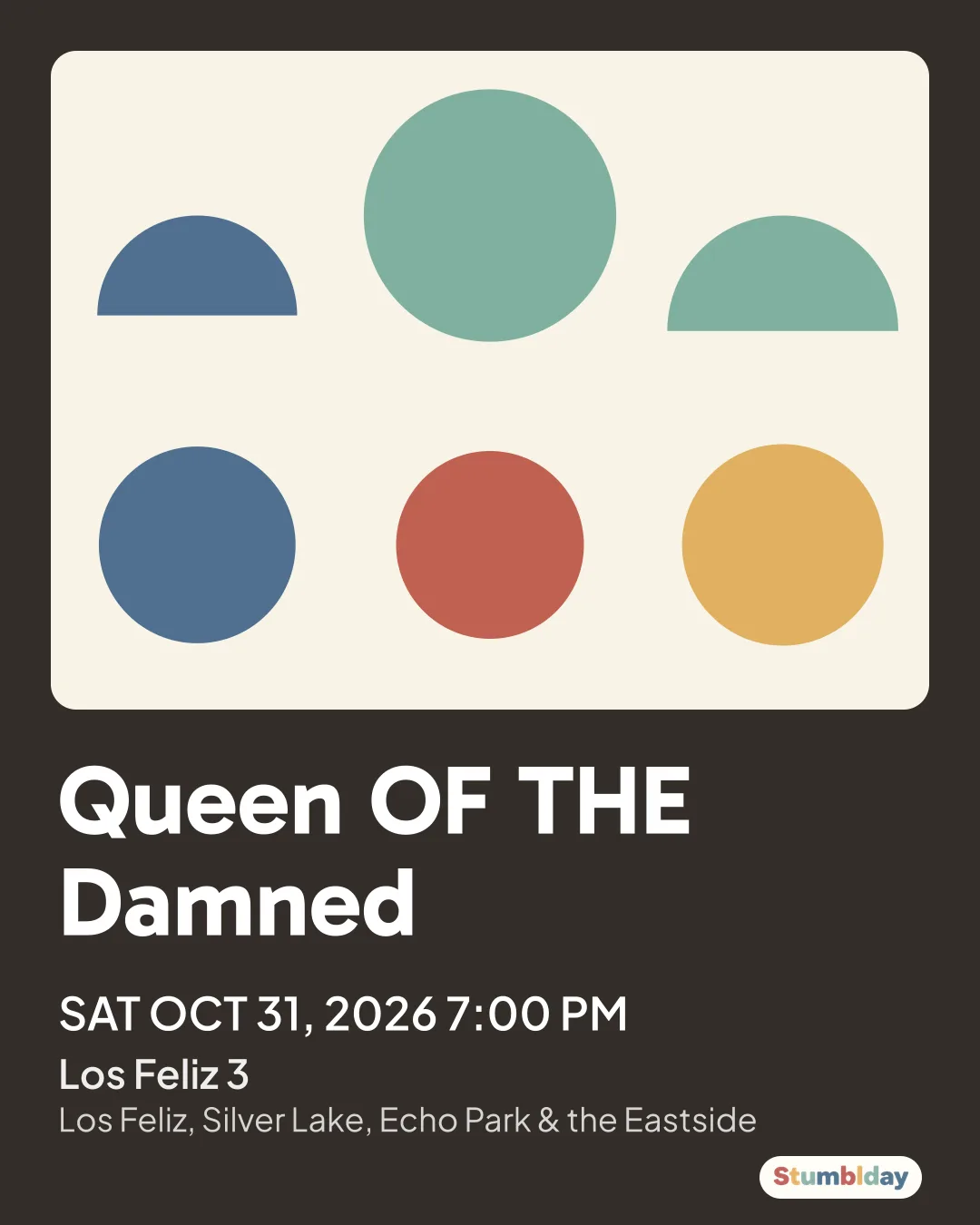 Flyer for Queen OF THE Damned: SAT OCT 31, 2026 7:00 PM at Los Feliz 3