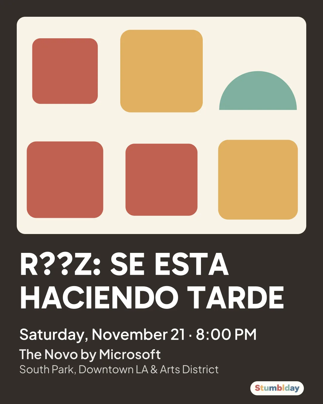Flyer for R??Z: SE ESTA HACIENDO TARDE: Saturday, November 21 ¡ 8:00 PM at The Novo by Microsoft
