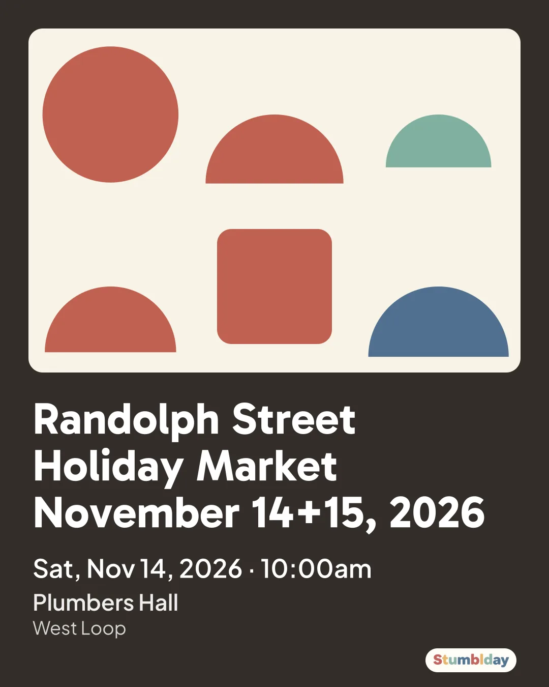 Flyer for Randolph Street Holiday Market November 14+15, 2026: Sat, Nov 14, 2026 · 10:00am at Plumbers Hall
