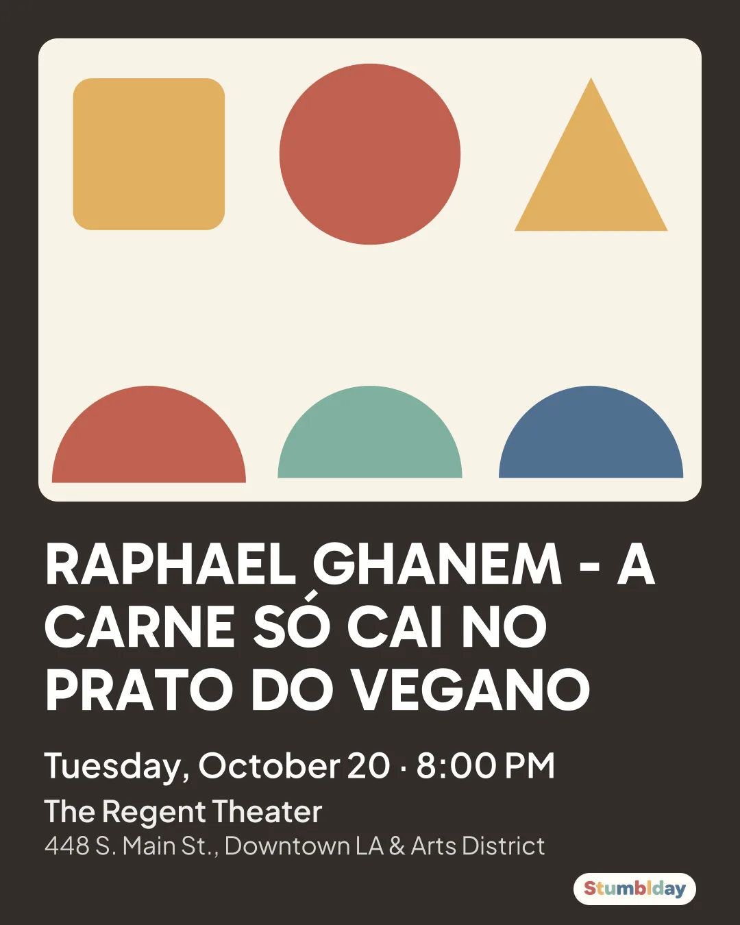 Flyer for RAPHAEL GHANEM - A CARNE SÓ CAI NO PRATO DO VEGANO: Tuesday, October 20 · 8:00 PM at The Regent Theater