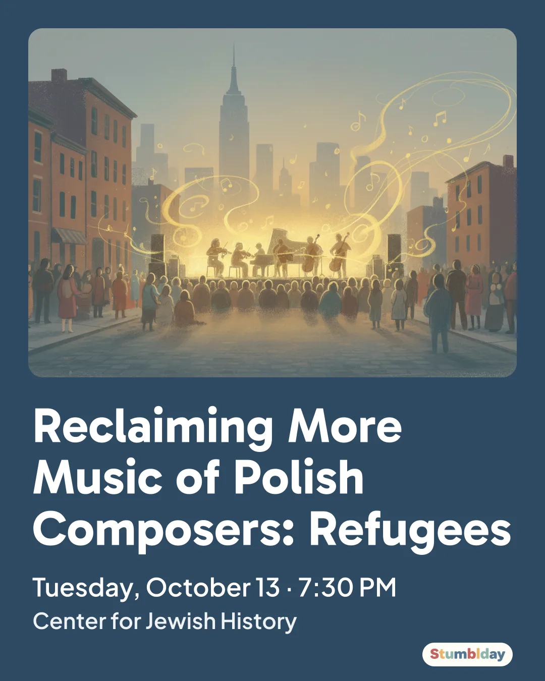 Flyer for Reclaiming More Music of Polish Composers: Refugees: Tuesday, October 13 · 7:30 PM at Center for Jewish History