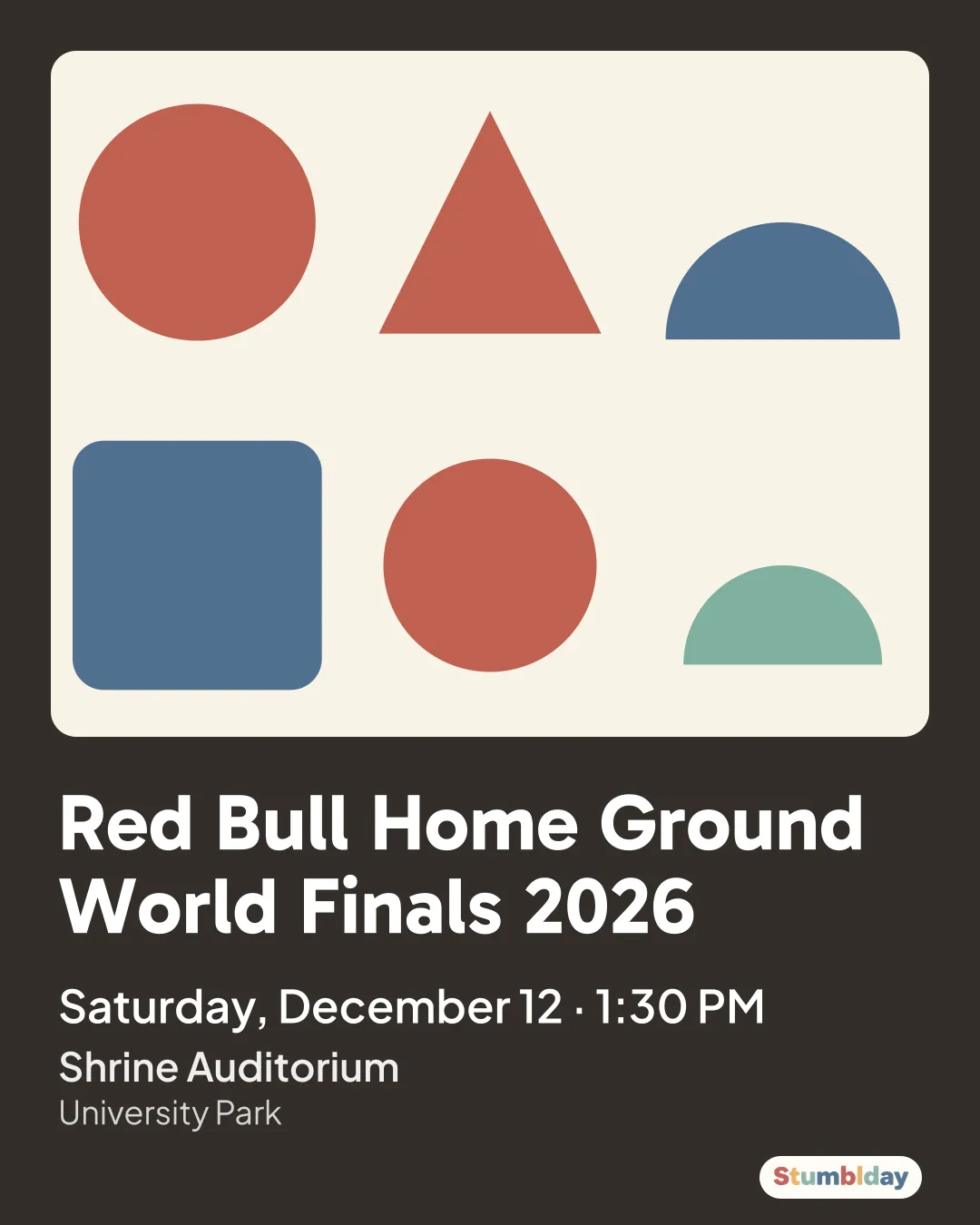 Flyer for Red Bull Home Ground World Finals 2026: Saturday, December 12 · 1:30 PM at Shrine Auditorium