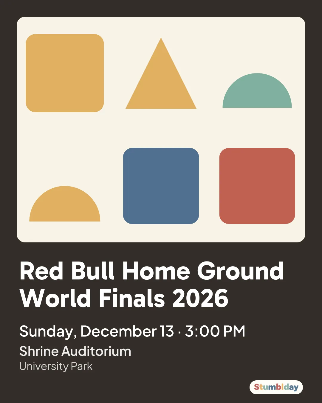 Flyer for Red Bull Home Ground World Finals 2026: Sunday, December 13 · 3:00 PM at Shrine Auditorium