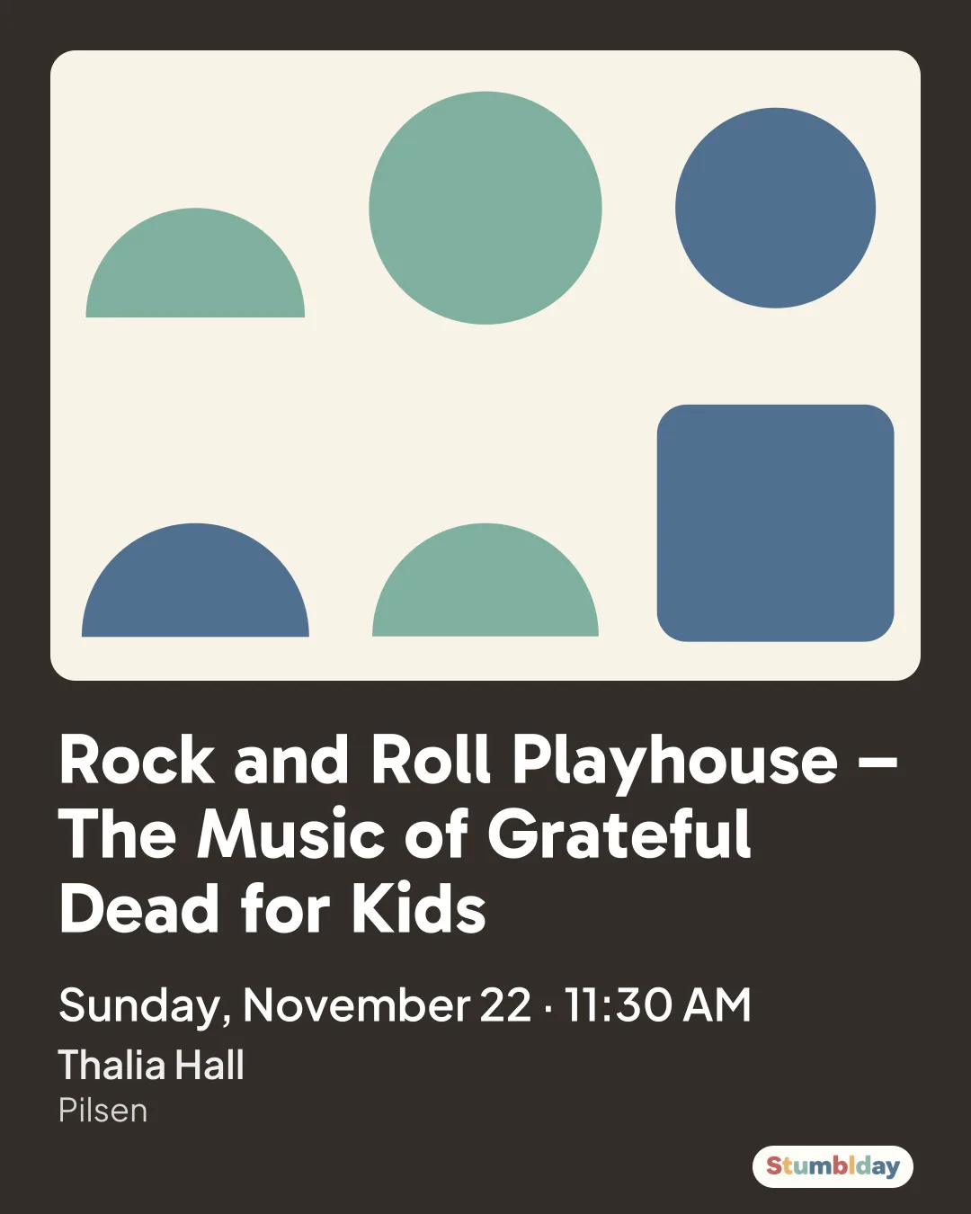 Flyer for Rock and Roll Playhouse – The Music of Grateful Dead for Kids: Sunday, November 22 · 11:30 AM at Thalia Hall