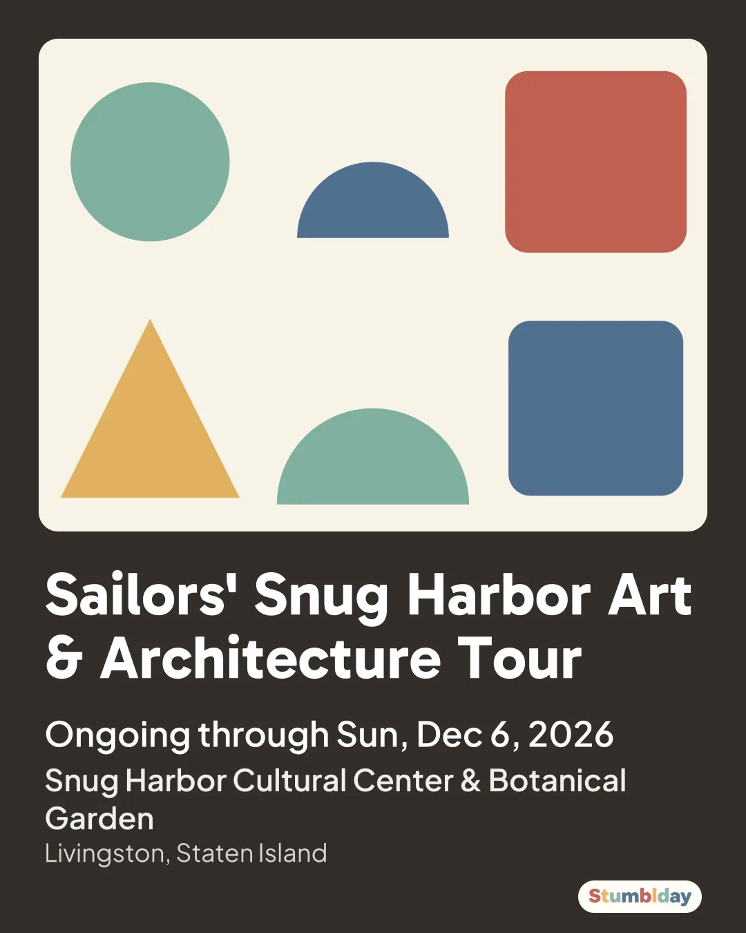 Flyer for Sailors' Snug Harbor Art & Architecture Tour: Ongoing through Sun, Dec 6, 2026 at Snug Harbor Cultural Center & Botanical Garden