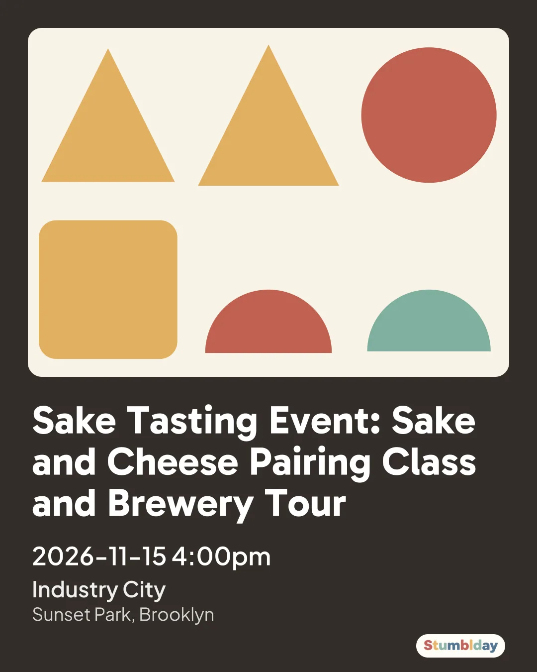 Flyer for Sake Tasting Event: Sake and Cheese Pairing Class and Brewery Tour: 2026-11-15 4:00pm at Industry City