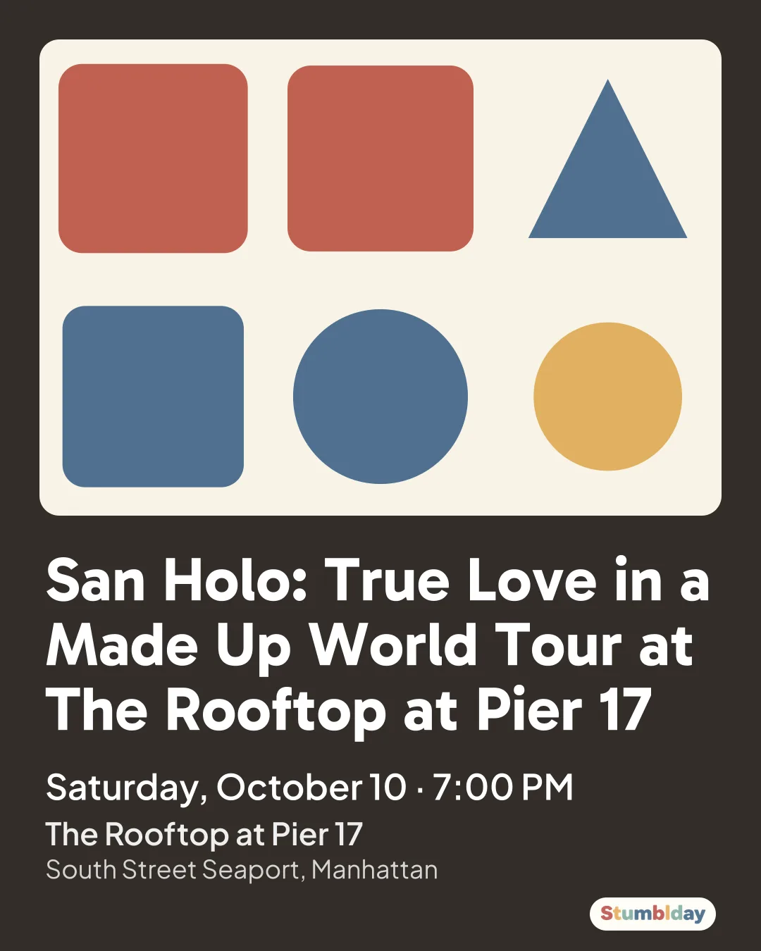 Flyer for San Holo: True Love in a Made Up World Tour at The Rooftop at Pier 17: Saturday, October 10 · 7:00 PM at The Rooftop at Pier 17