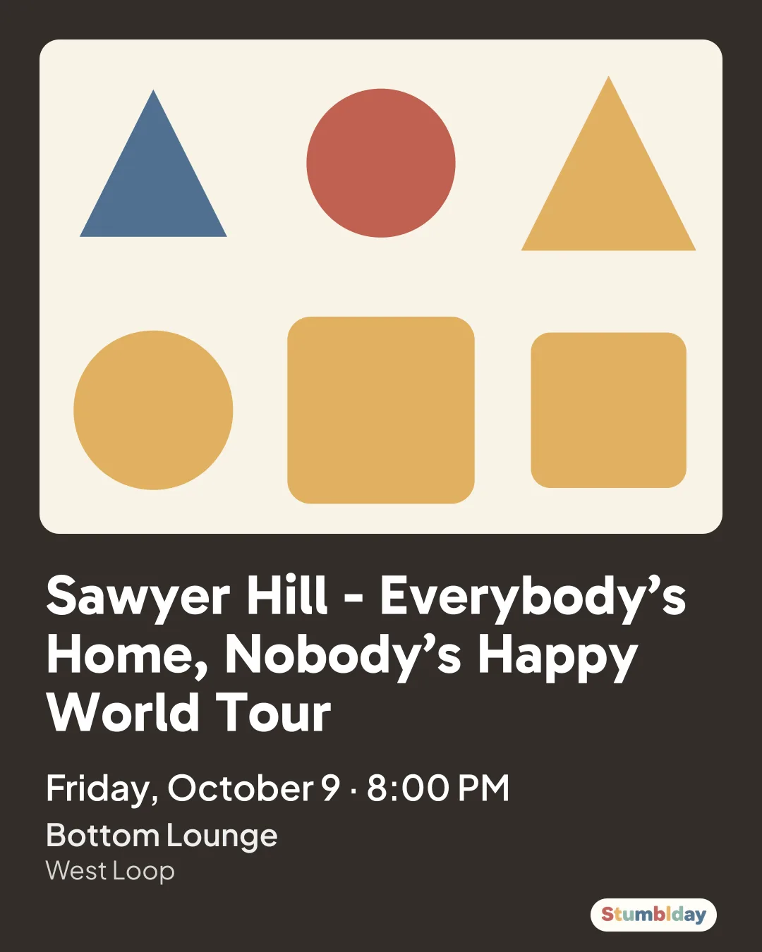 Flyer for Sawyer Hill - Everybody’s Home, Nobody’s Happy World Tour: Friday, October 9 · 8:00 PM at Bottom Lounge