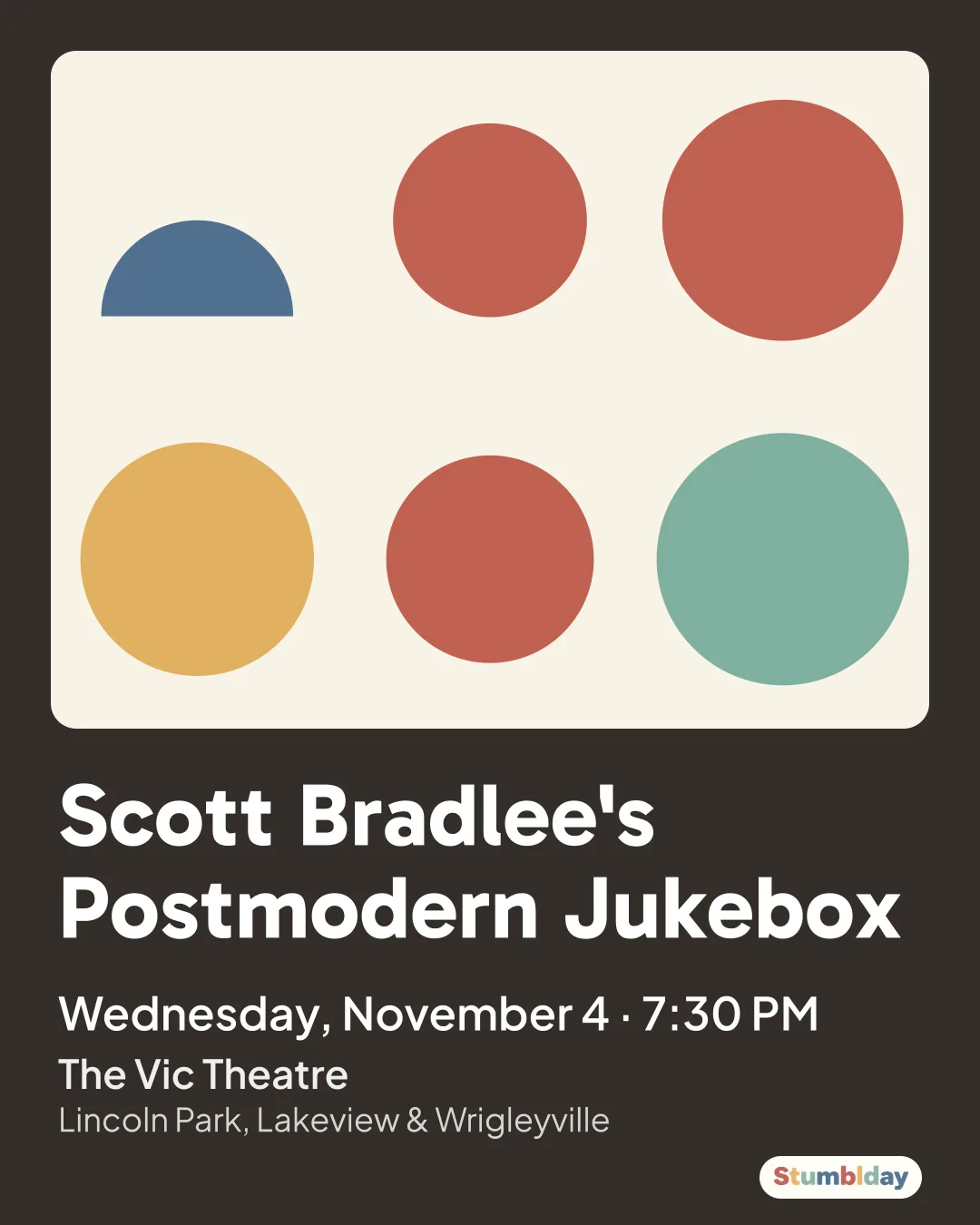 Flyer for Scott Bradlee's Postmodern Jukebox: Wednesday, November 4 · 7:30 PM at The Vic Theatre