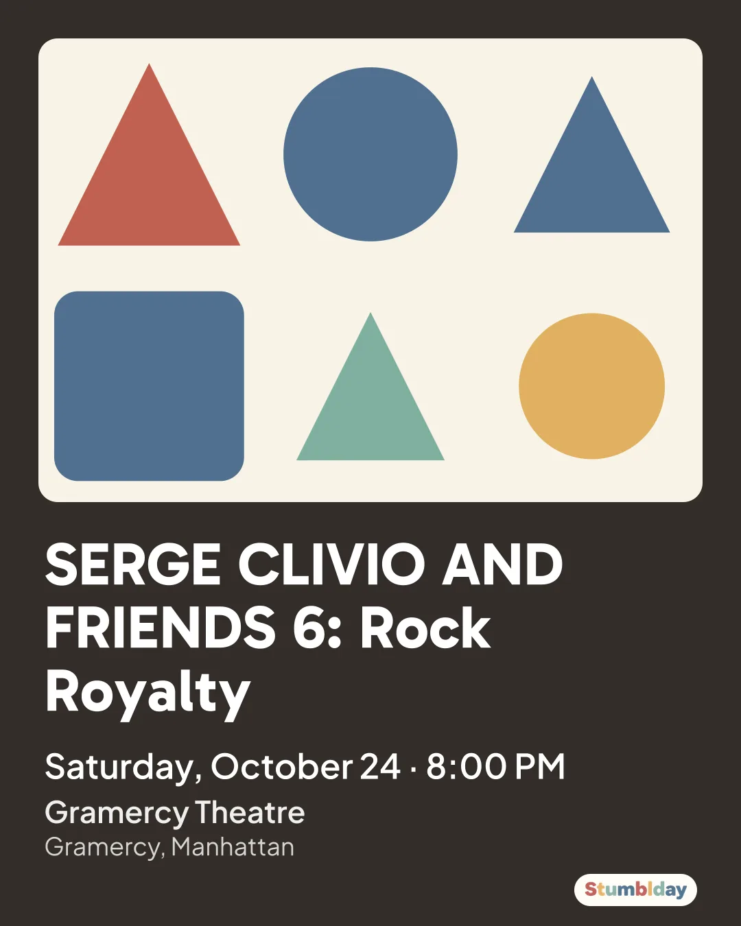 Flyer for SERGE CLIVIO AND FRIENDS 6: Rock Royalty: Saturday, October 24 · 8:00 PM at Gramercy Theatre