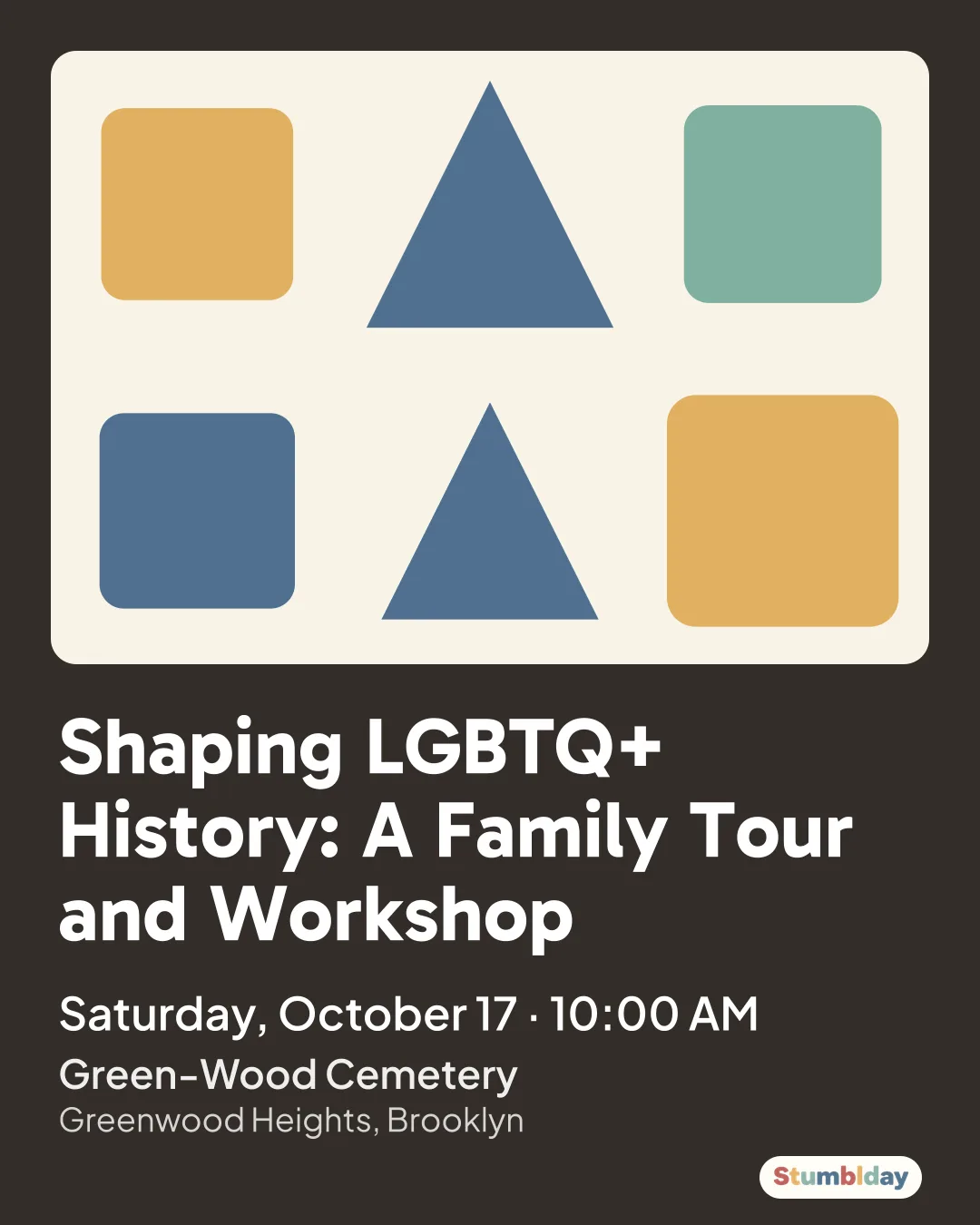 Flyer for Shaping LGBTQ+ History: A Family Tour and Workshop: Saturday, October 17 · 10:00 AM at Green-Wood Cemetery