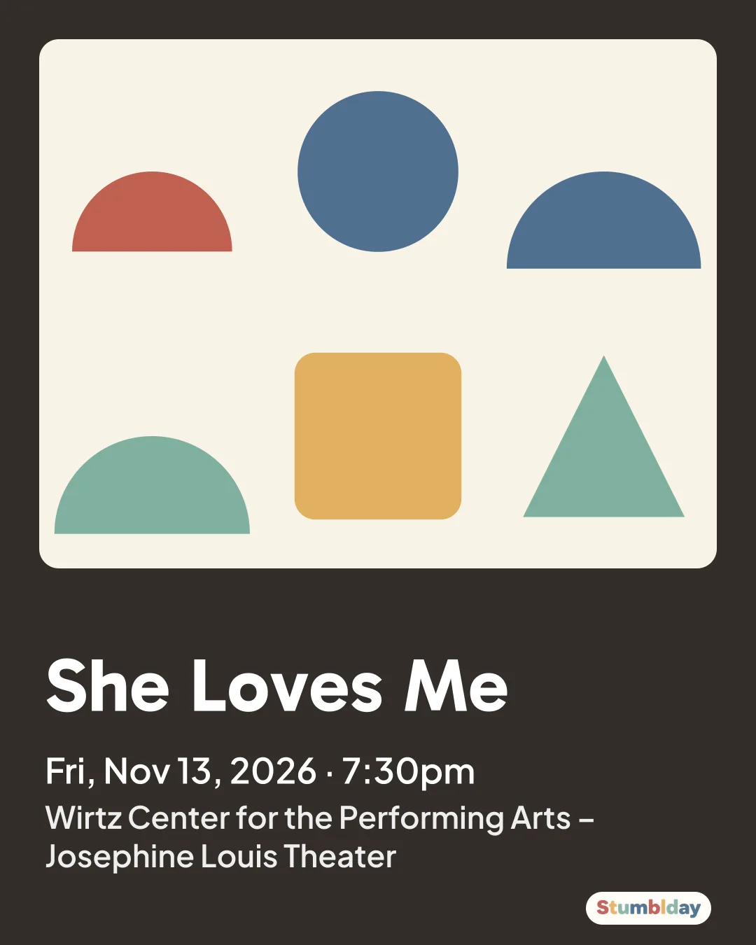 Flyer for She Loves Me: Fri, Nov 13, 2026 · 7:30pm at Wirtz Center for the Performing Arts – Josephine Louis Theater