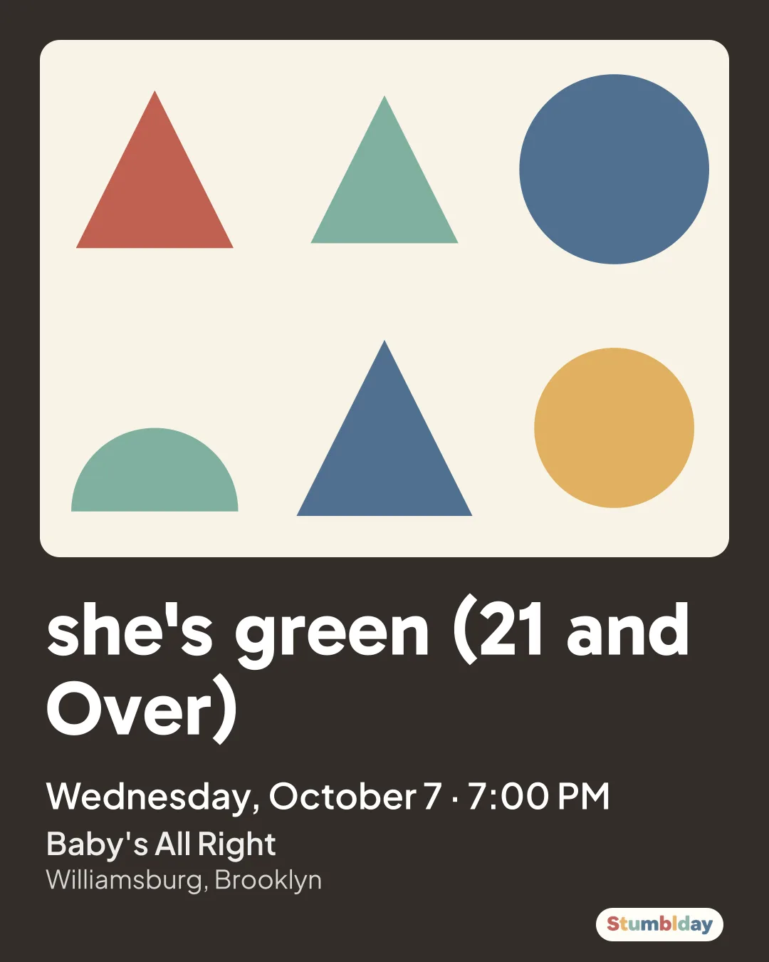 Flyer for she's green (21 and Over): Wednesday, October 7 · 7:00 PM at Baby's All Right