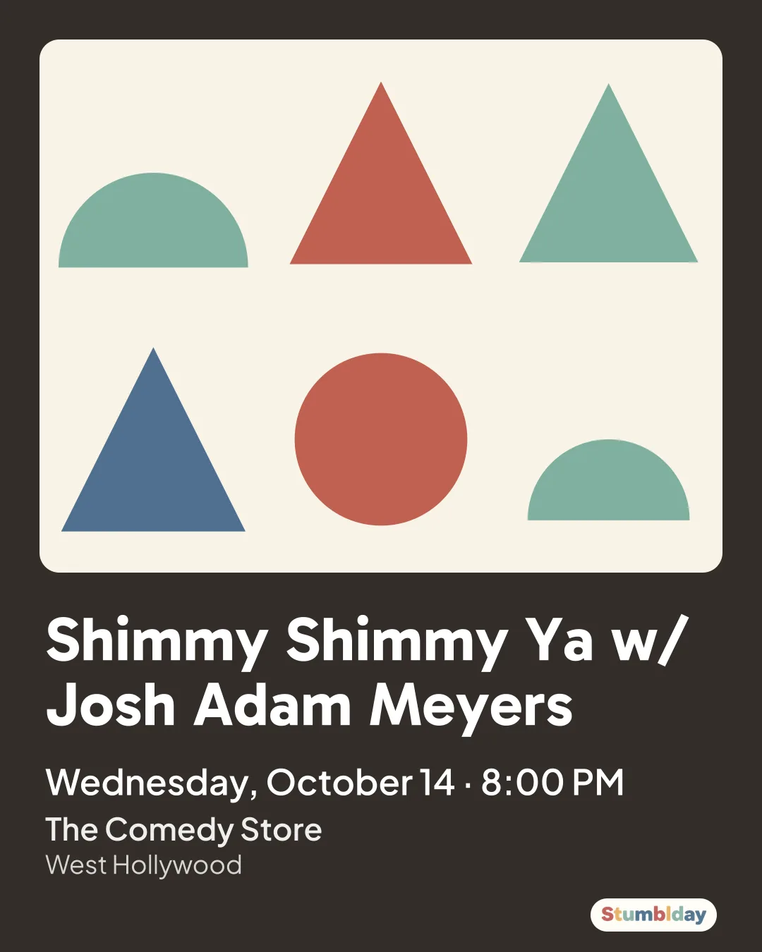 Flyer for Shimmy Shimmy Ya w/ Josh Adam Meyers: Wednesday, October 14 · 8:00 PM at The Comedy Store