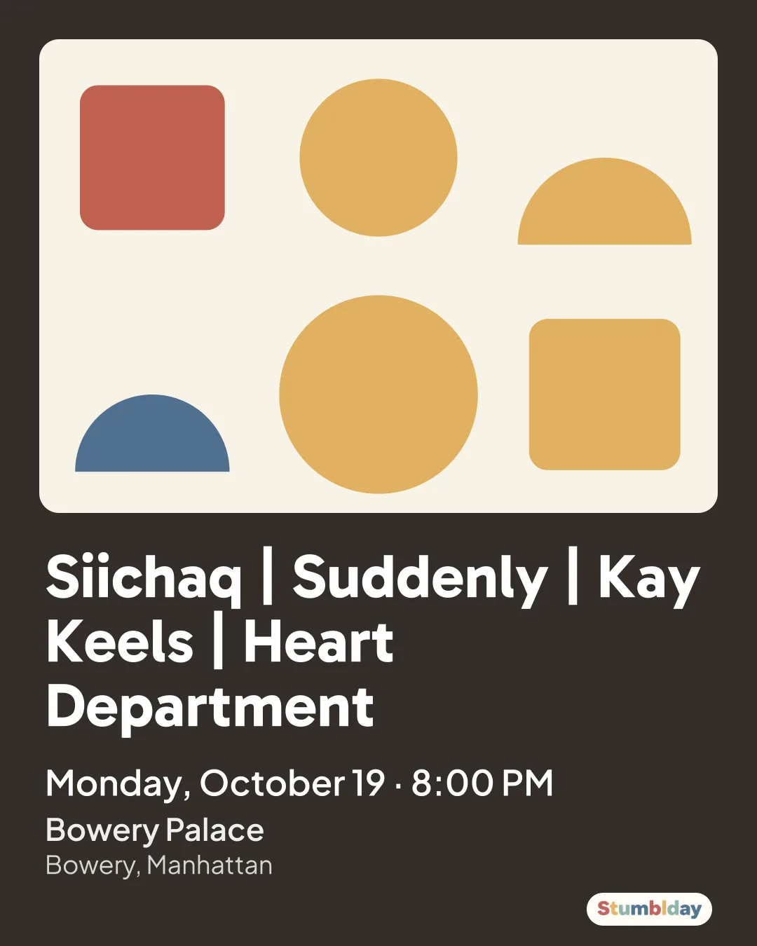 Flyer for Siichaq | Suddenly | Kay Keels | Heart Department: Monday, October 19 · 8:00 PM at Bowery Palace