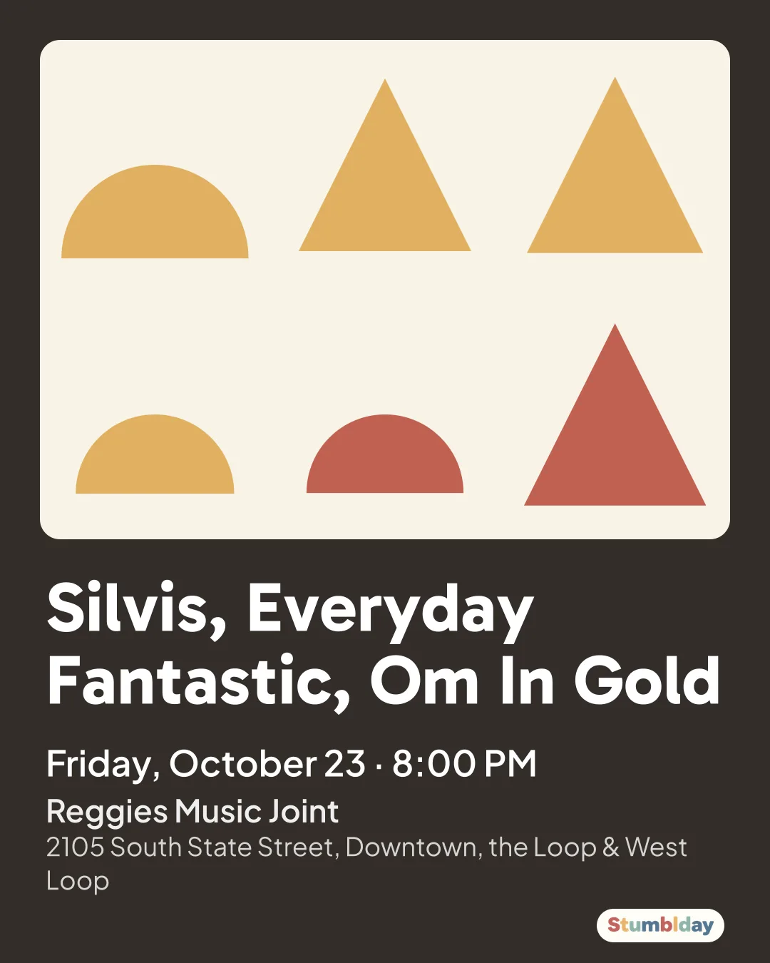Flyer for Silvis, Everyday Fantastic, Om In Gold: Friday, October 23 · 8:00 PM at Reggies Music Joint
