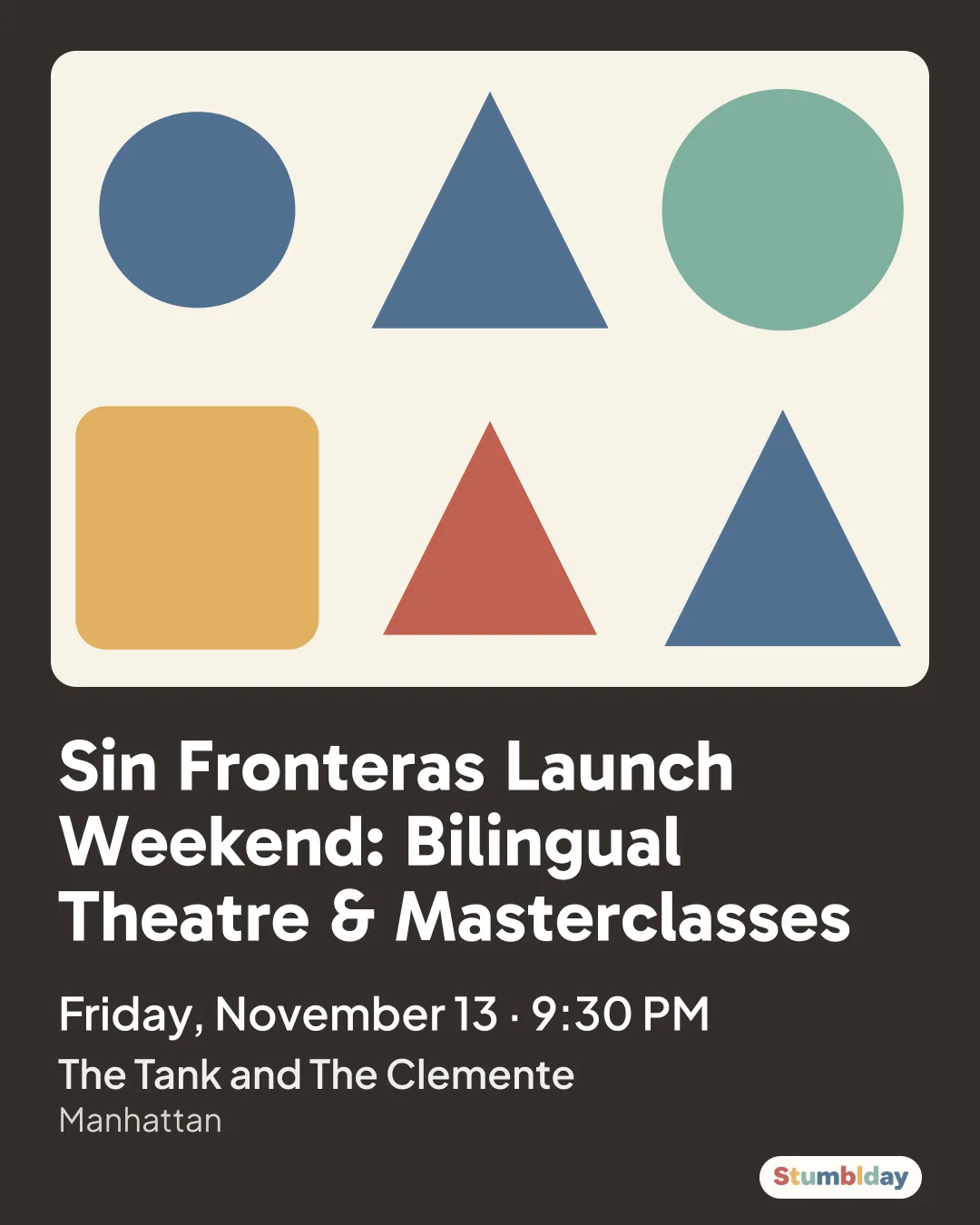 Flyer for Sin Fronteras Launch Weekend: Bilingual Theatre & Masterclasses: Friday, November 13 · 9:30 PM at The Tank and The Clemente