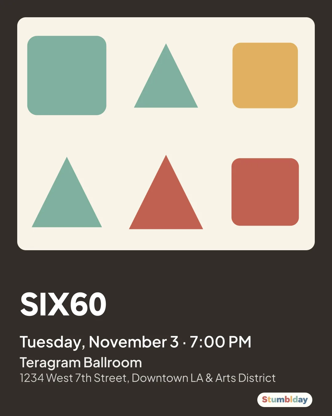 Flyer for SIX60: Tuesday, November 3 · 7:00 PM at Teragram Ballroom