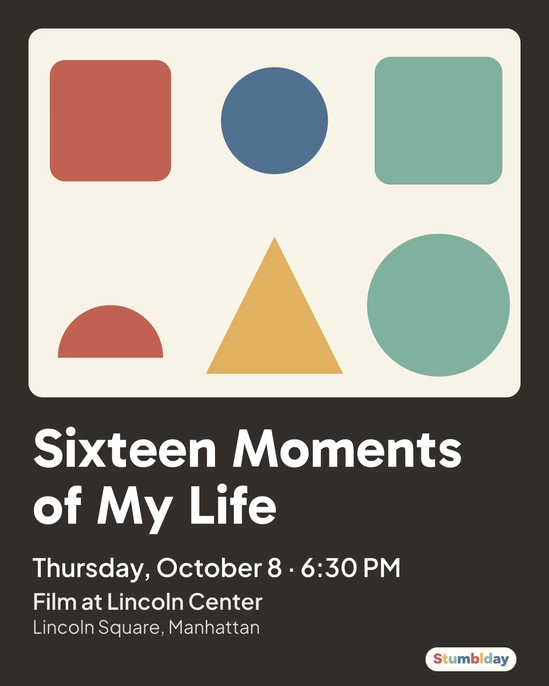 Flyer for Sixteen Moments of My Life: Thursday, October 8 · 6:30 PM at Film at Lincoln Center
