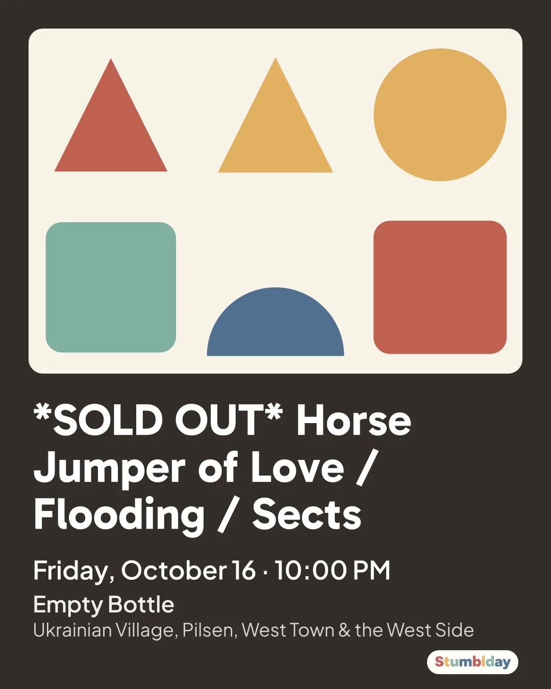 Flyer for *SOLD OUT* Horse Jumper of Love / Flooding / Sects: Friday, October 16 · 10:00 PM at Empty Bottle