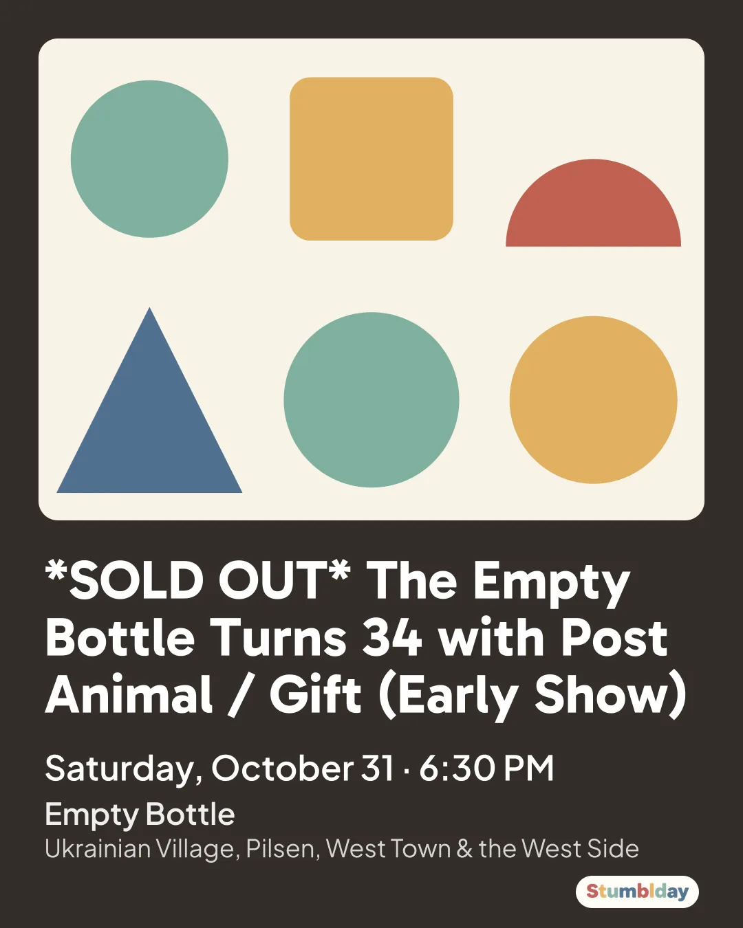 Flyer for *SOLD OUT* The Empty Bottle Turns 34 with Post Animal / Gift (Early Show): Saturday, October 31 · 6:30 PM at Empty Bottle