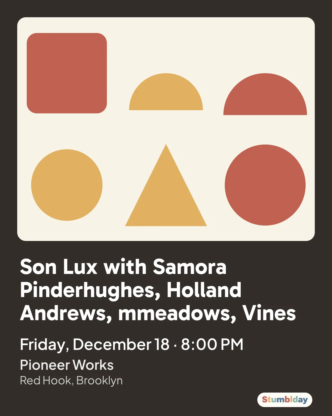 Flyer for Son Lux with Samora Pinderhughes, Holland Andrews, mmeadows, Vines: Friday, December 18 · 8:00 PM at Pioneer Works