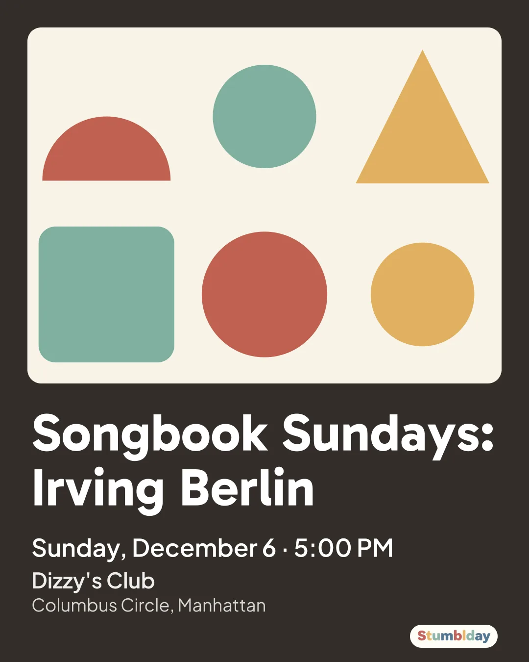 Flyer for Songbook Sundays: Irving Berlin: Sunday, December 6 · 5:00 PM at Dizzy's Club