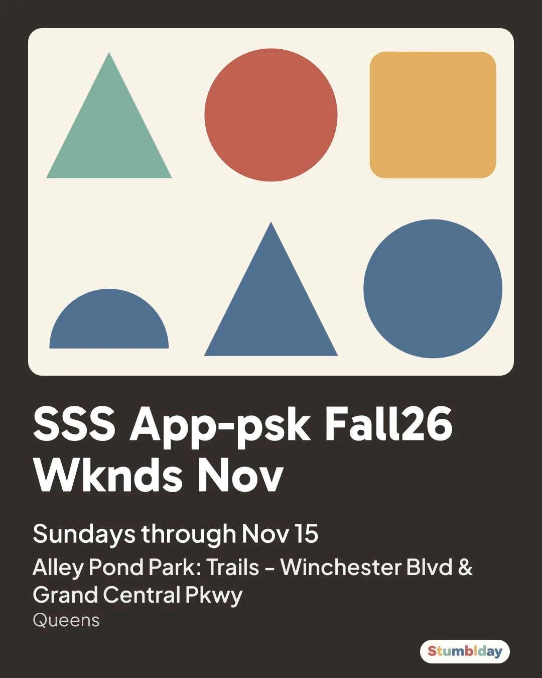 Flyer for SSS App-psk Fall26 Wknds Nov: Sundays through Nov 15 at Alley Pond Park: Trails - Winchester Blvd & Grand Central Pkwy