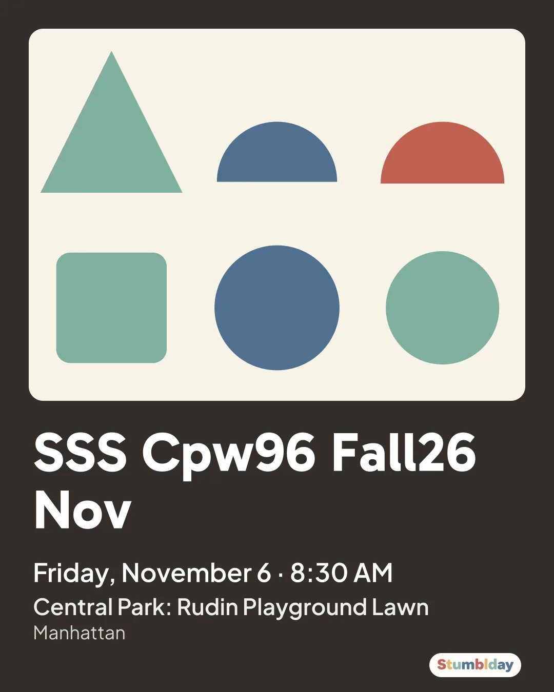 Flyer for SSS Cpw96 Fall26 Nov: Friday, November 6 · 8:30 AM at Central Park: Rudin Playground Lawn