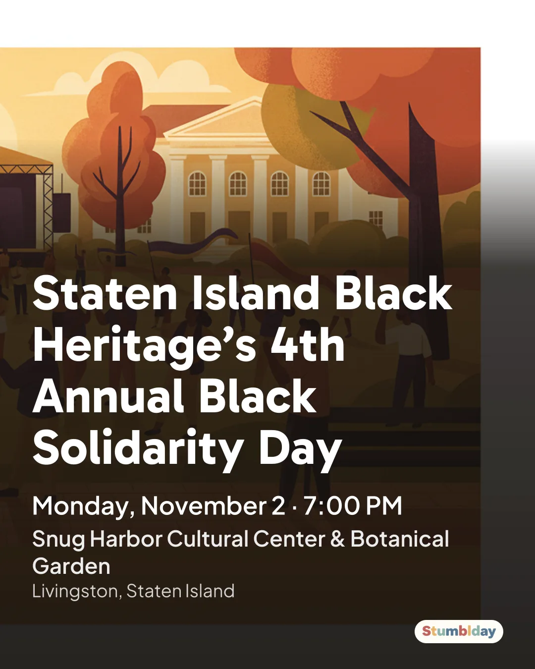 Flyer for Staten Island Black Heritage’s 4th Annual Black Solidarity Day: Monday, November 2 · 7:00 PM at Snug Harbor Cultural Center & Botanical Garden