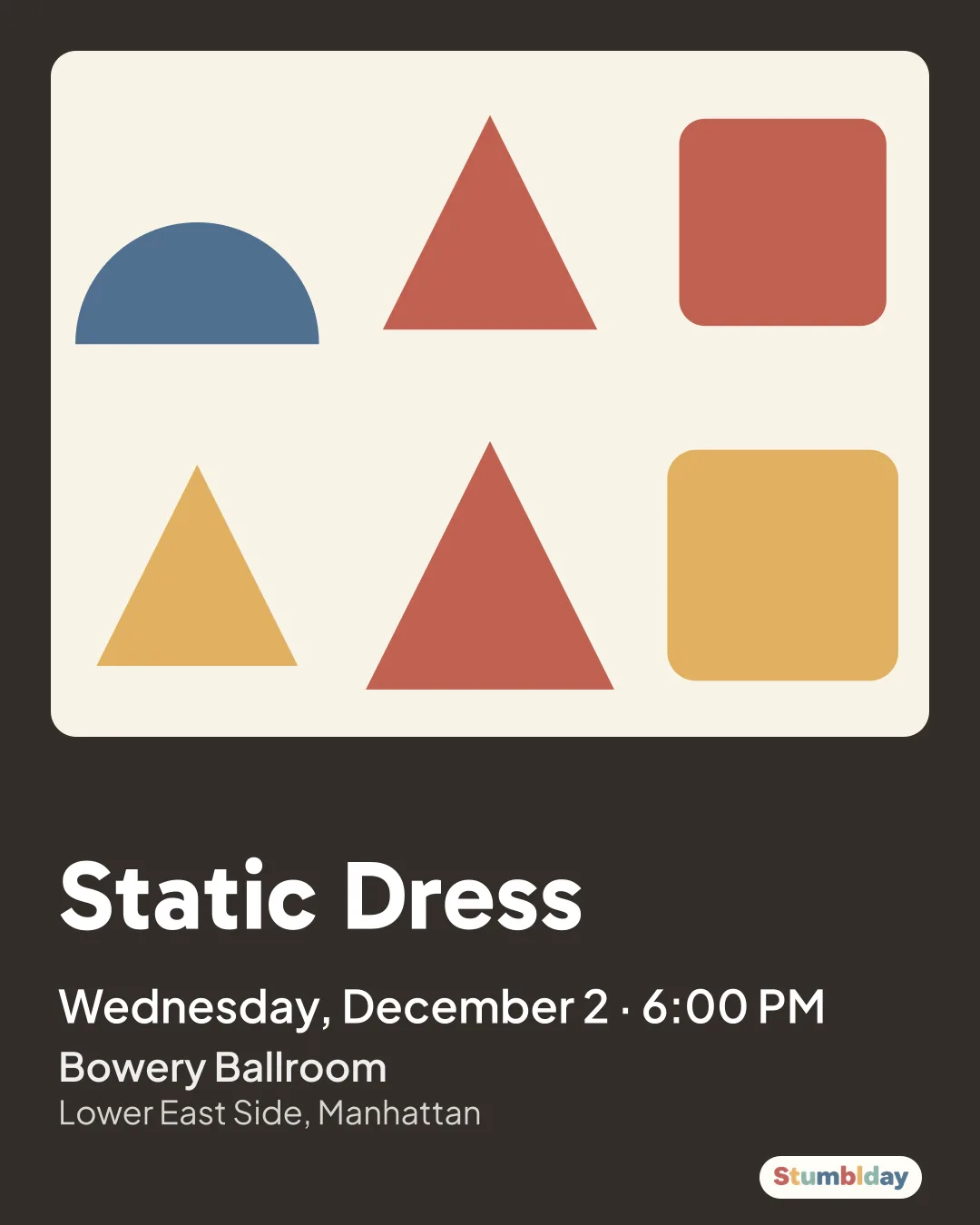 Flyer for Static Dress: Wednesday, December 2 · 6:00 PM at Bowery Ballroom