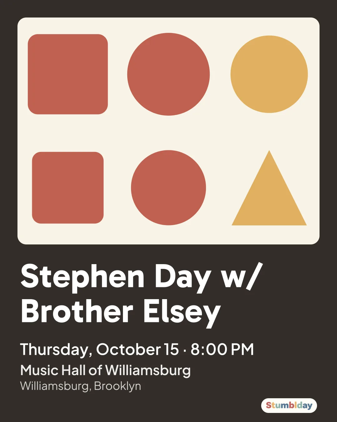Flyer for Stephen Day w/ Brother Elsey: Thursday, October 15 · 8:00 PM at Music Hall of Williamsburg