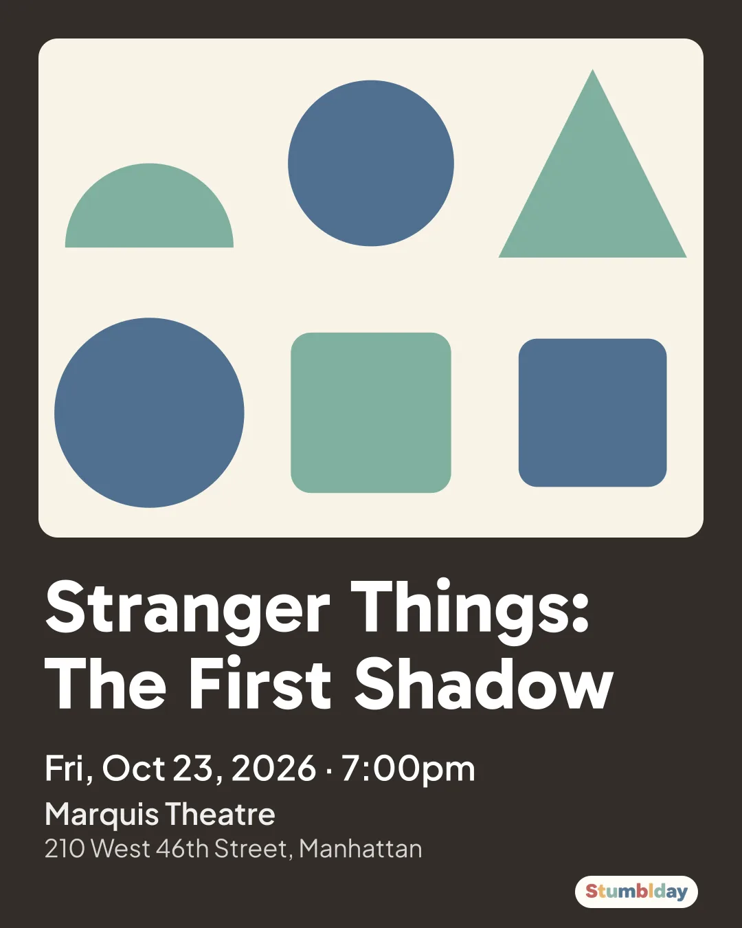 Flyer for Stranger Things: The First Shadow: Fri, Oct 23, 2026 · 7:00pm at Marquis Theatre