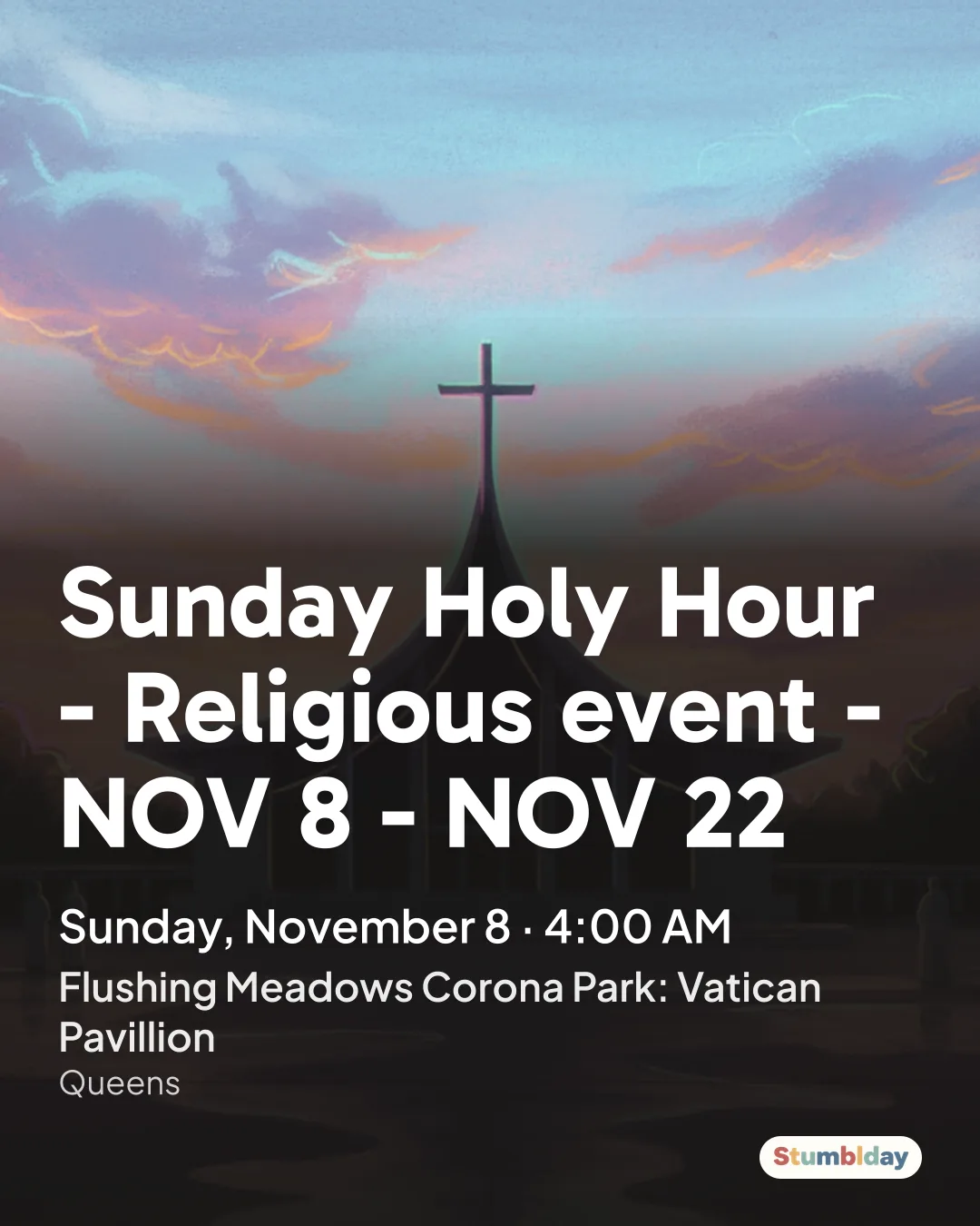 Flyer for Sunday Holy Hour - Religious event - NOV 8 - NOV 22: Sunday, November 8 Β· 4:00 AM at Flushing Meadows Corona Park: Vatican Pavillion
