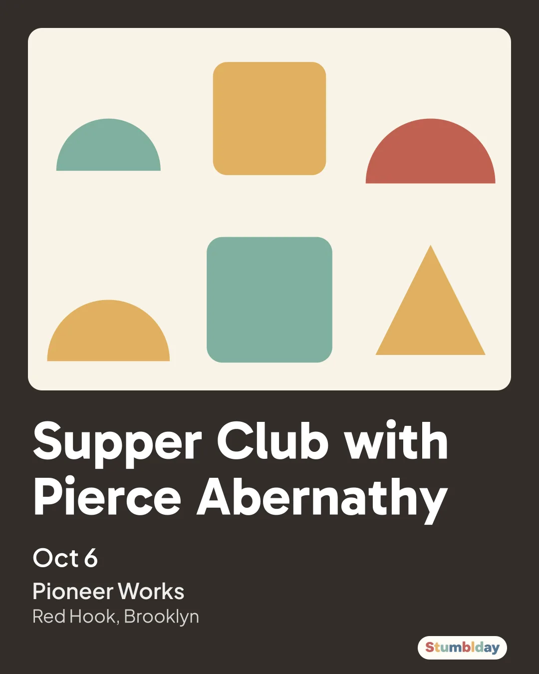 Flyer for Supper Club with Pierce Abernathy: Tuesday, October 6 · 6:00 PM at Pioneer Works