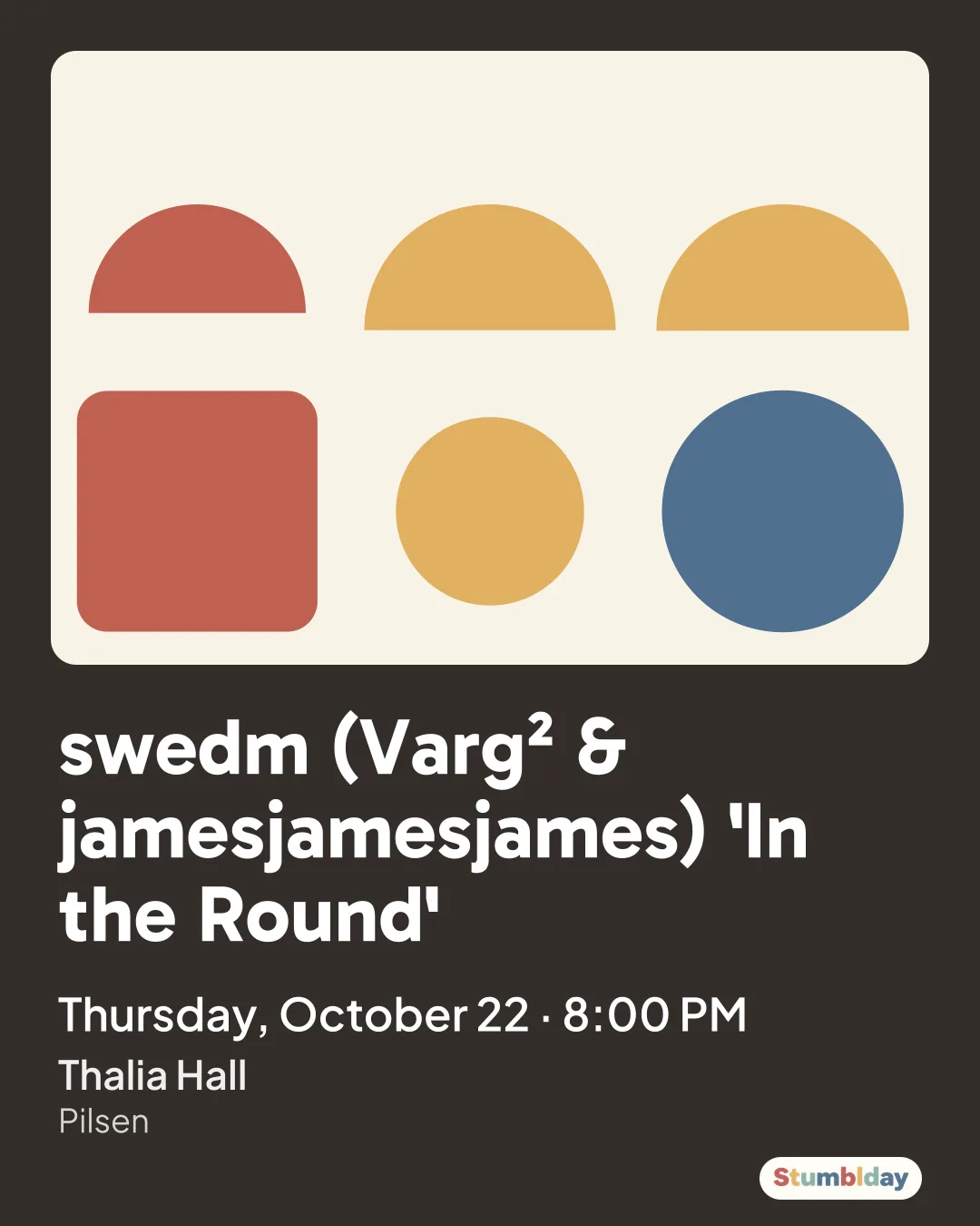 Flyer for swedm® (Varg²™ & jamesjamesjames) 'In the Round': Thursday, October 22 · 8:00 PM at Thalia Hall
