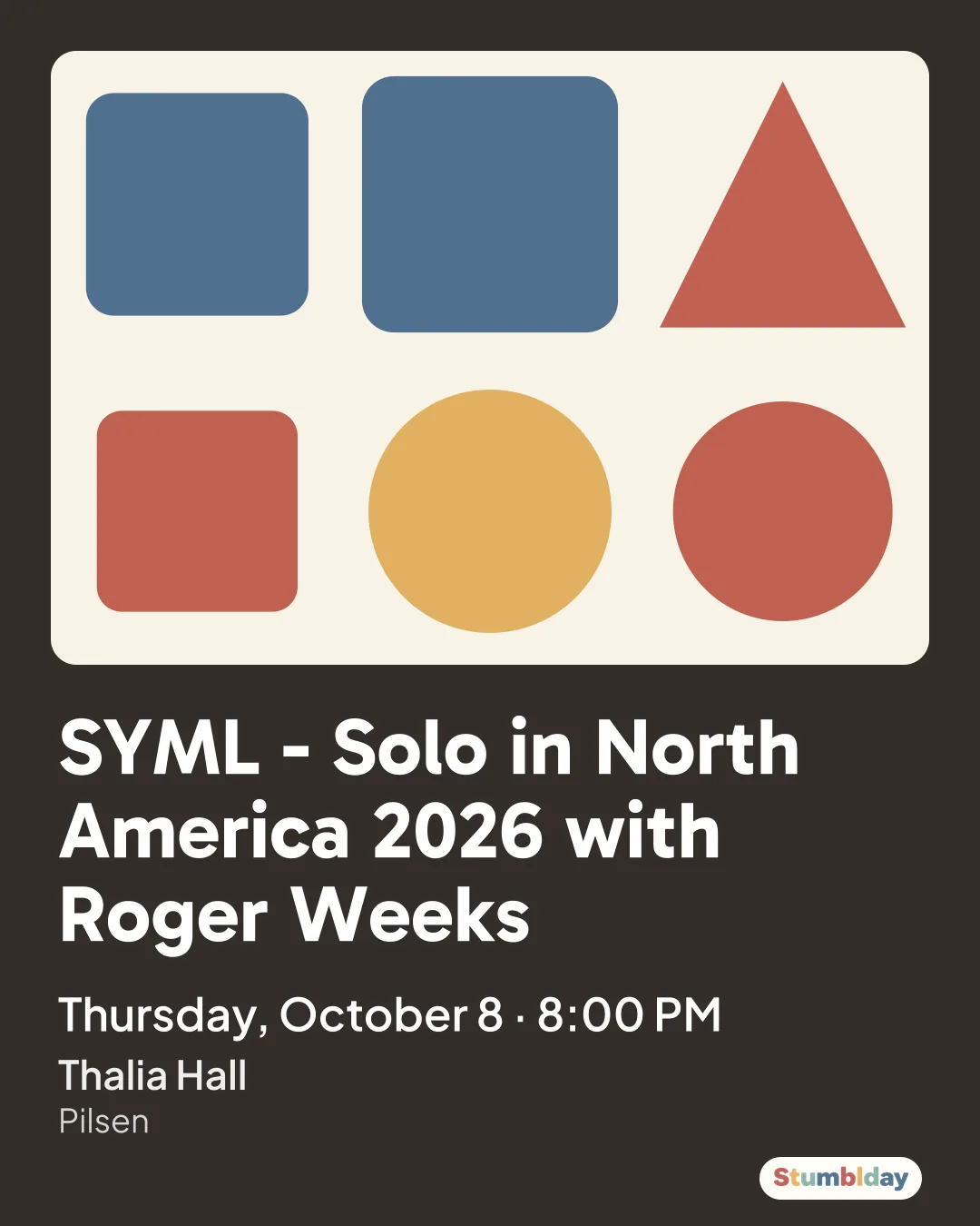 Flyer for SYML - Solo in North America 2026 with Roger Weeks: Thursday, October 8 · 8:00 PM at Thalia Hall