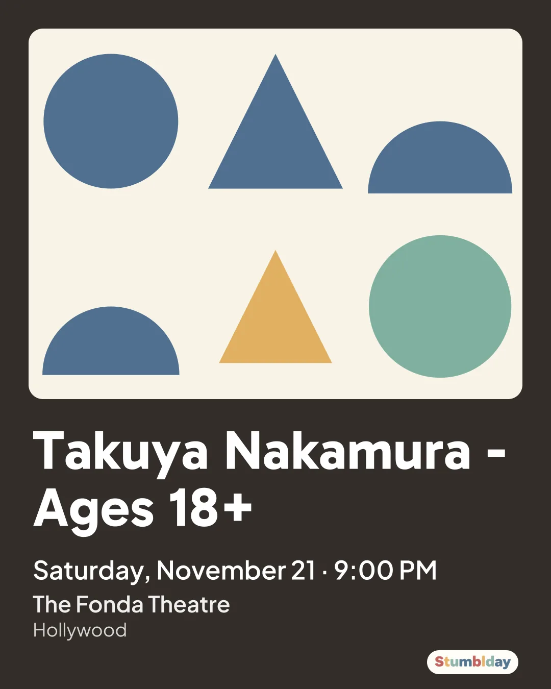Flyer for Takuya Nakamura - Ages 18+: Saturday, November 21 · 9:00 PM at The Fonda Theatre