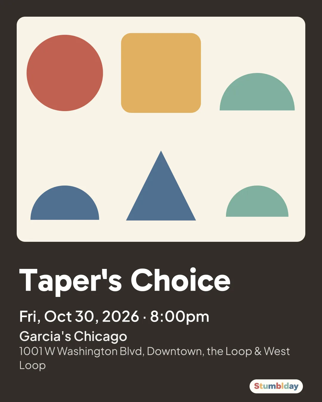 Flyer for Taper's Choice: Fri, Oct 30, 2026 · 8:00pm at Garcia's Chicago