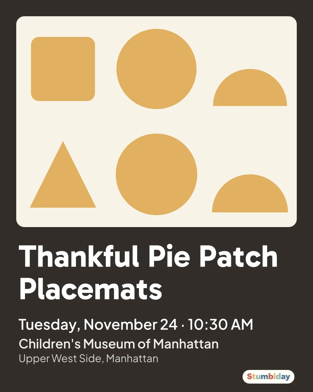 Flyer for Thankful Pie Patch Placemats: Tuesday, November 24 · 10:30 AM at Children's Museum of Manhattan