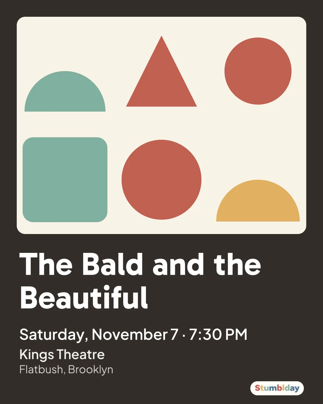 Flyer for The Bald and the Beautiful: Saturday, November 7 · 7:30 PM at Kings Theatre