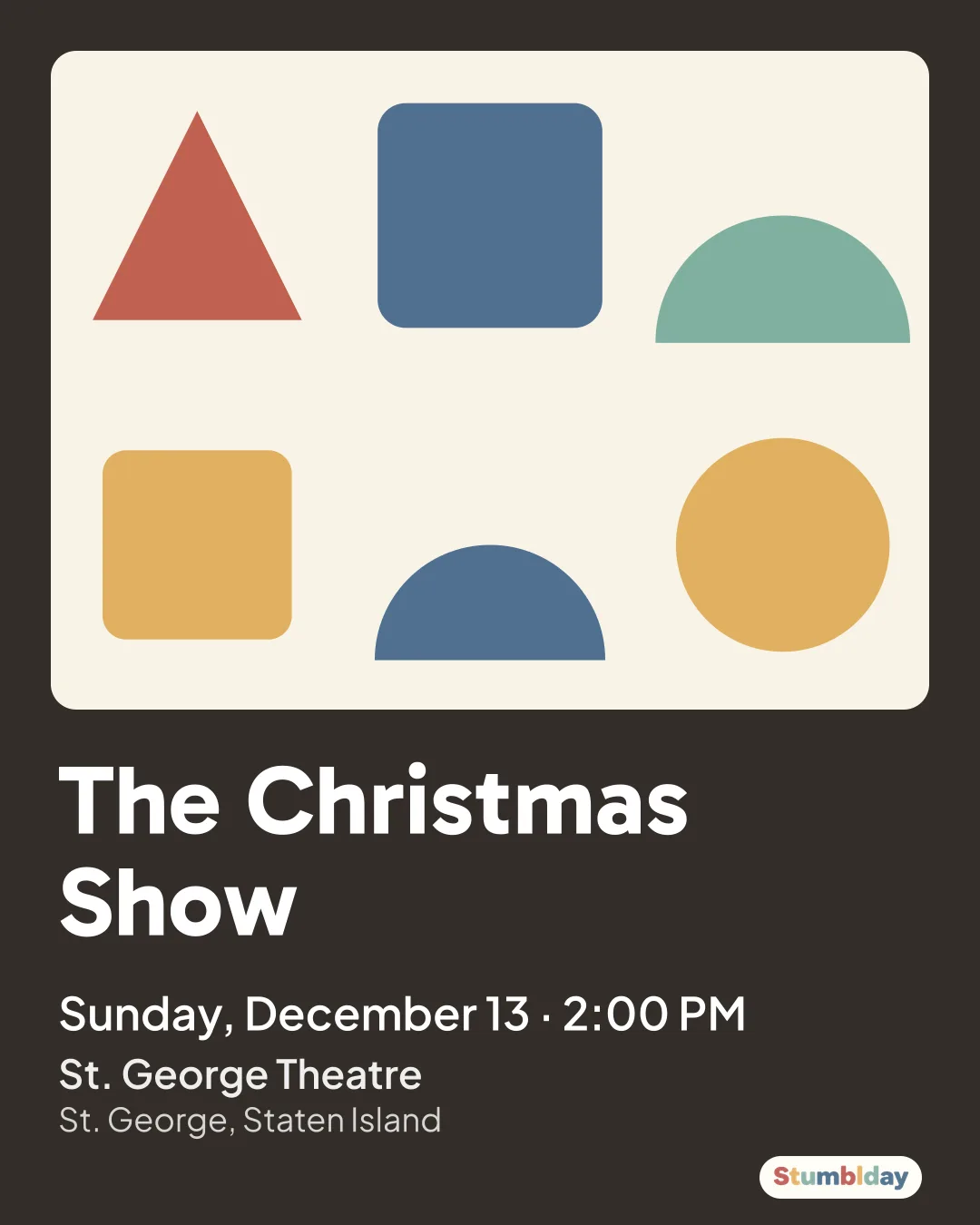 Flyer for The Christmas Show: Sunday, December 13 · 2:00 PM at St. George Theatre