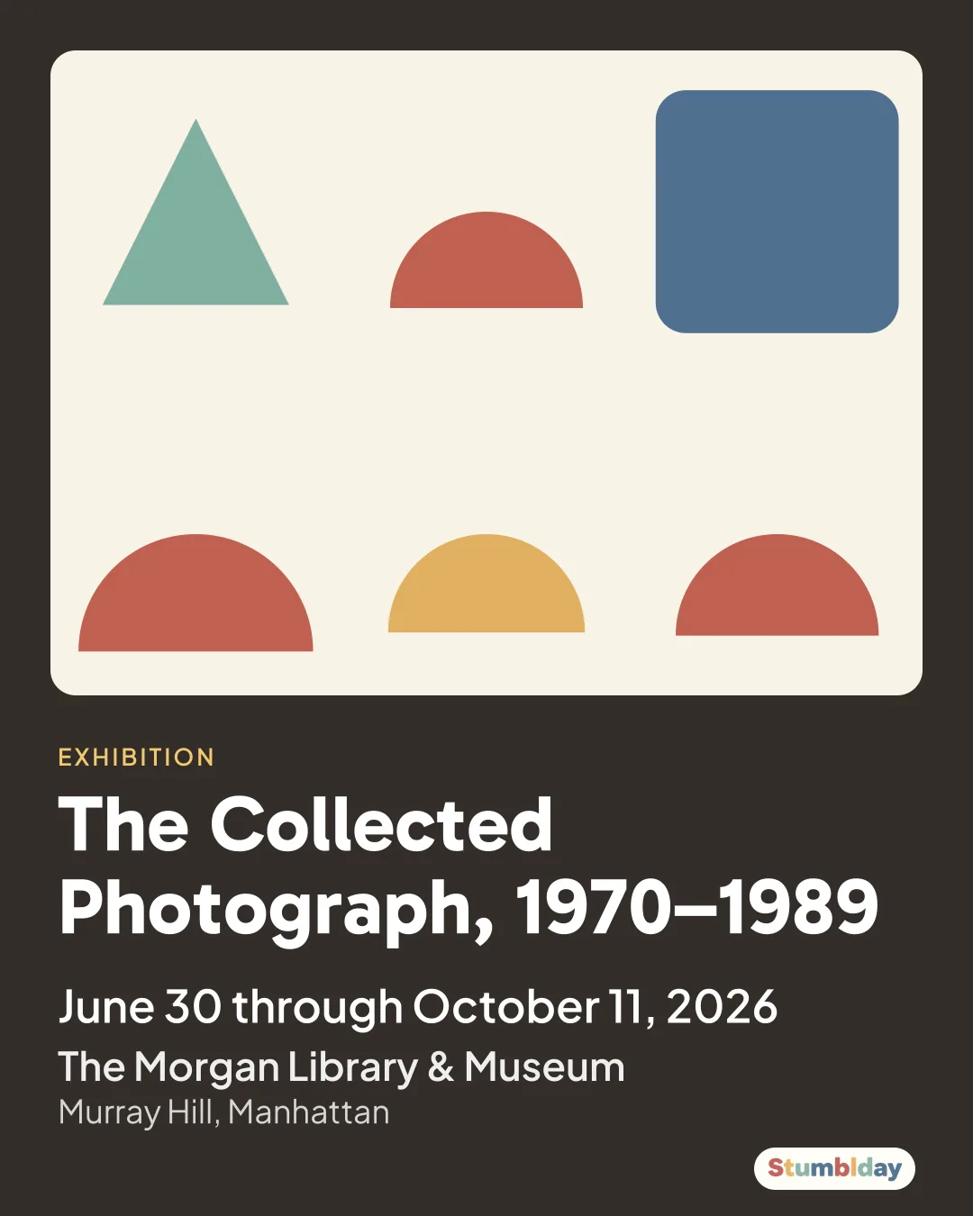Flyer for The Collected Photograph, 1970–1989: June 30 through October 11, 2026 at The Morgan Library & Museum